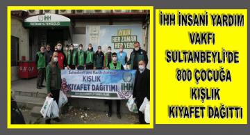 İHH İNSANİ YARDIM VAKFI SULTANBEYLİ’DE 800 ÇOCUĞA KIŞLIK KIYAFET DAĞITTI