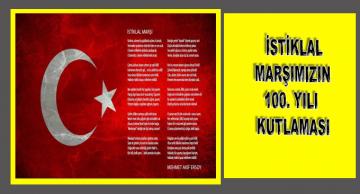 İSTİKLAL MARŞIMIZIN 100. YILI KUTLAMASI